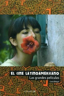 El cine latino americano. Las grandes películas El cine latino americano. Las grandes películas