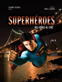 Superhéroes. Del cómic al cine Superhéroes. Del cómic al cine